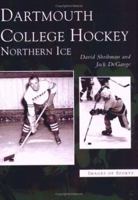Dartmouth College Hockey: Northern Ice (Images of Sports) 073853885X Book Cover