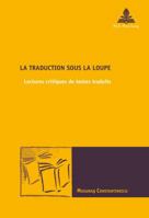 La Traduction Sous La Loupe: Lectures Critiques de Textes Traduits 2807602770 Book Cover