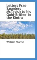 Letters Frae Saunders McTavish to His Guid-Brither in the Kintra 1436884683 Book Cover