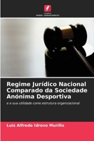 Regime Jurídico Nacional Comparado da Sociedade Anónima Desportiva: e a sua utilidade como estrutura organizacional 6206300668 Book Cover