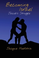 Becoming Israel: Jacob's Struggle B0F19814SK Book Cover