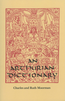 An Arthurian dictionary 1617030309 Book Cover