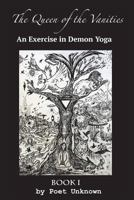 The Queen of the Vanities: An Exercise in Demon Yoga 1722315903 Book Cover