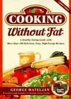 Cooking Without Fat,:: A Healthy Eating Guide with More Than 100 Delicious, High-Energy Rec 0963360809 Book Cover