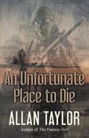 An Unfortunate Place to Die 1506905935 Book Cover