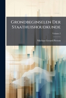 Grondbeginselen Der Staathuishoudkunde, Volume 2 1246584107 Book Cover