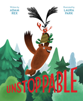 Unstoppable: (Family Read-Aloud book, Silly Book About Cooperation) 1452165041 Book Cover