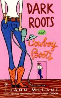 Dark Roots and Cowboy Boots 0451218922 Book Cover