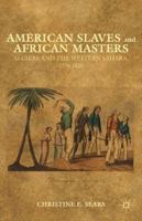 American Slaves and African Masters: Algiers and the Western Sahara, 1776-1820 1349443530 Book Cover