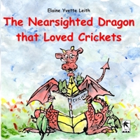 The Nearsighted Dragon That Loved Crickets 1948820323 Book Cover
