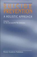 Suicide Prevention: A Holistic Approach 0792344685 Book Cover