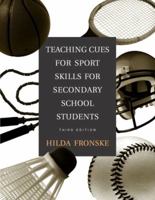 Teaching Cues for Sport Skills for Secondary School Students (3rd Edition) (Fronske Series) 0805327193 Book Cover