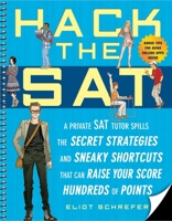 Hack the SAT: Strategies and Sneaky Shortcuts That Can Raise Your Score Hundreds of Points 1592403697 Book Cover