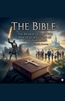 The Bible_The Weapon of Faith for Practical Solutions of Every Inhabitant B0GQT3G85X Book Cover