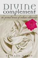 Divine Complement: The Spiritual Terrain of Soulmate Relationships 0976686236 Book Cover
