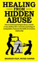 Healing from Hidden Abuse: How to avoid psychological abuse, 2 books in one, dealing with a narcissist, psychology of manipulation, improves the habits of conscious relationship 1691779393 Book Cover