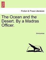 The Ocean and the Desert. By a Madras Officer. 1240917007 Book Cover