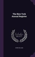 The New York Annual Register 1354898214 Book Cover