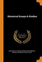 Historical Essays & Studies 1522818782 Book Cover