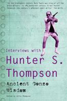 Ancient Gonzo Wisdom: Interviews with Hunter S. Thompson 0306816512 Book Cover
