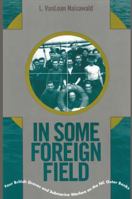 In Some Foreign Field: Four British Graves and Submarine Warfare on the North Carolina Outer Banks 0865262721 Book Cover