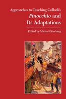 Approaches to Teaching Collodi's Pinocchio and its Adaptations (Approaches to Teaching World Literature) 0873525965 Book Cover