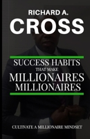 Success Habits That Make Millionaires Millionaires B087L6R7YZ Book Cover
