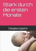 Stark durch die ersten Monate (German Edition) B0H8QJFJD7 Book Cover