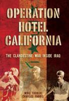 Operation Hotel California: The Clandestine War Inside Iraq 1599213664 Book Cover