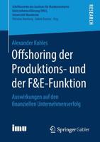 Offshoring der Produktions- und der F&E-Funktion: Auswirkungen auf den finanziellen Unternehmenserfolg (Schriftenreihe des Instituts für ... (IMU), Universität Mannheim) (German Edition) 3658259795 Book Cover