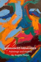 Unmasked Memories: Artwork and Haikus B0DM8MNBZV Book Cover