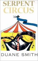 Serpent Circus 1401026702 Book Cover