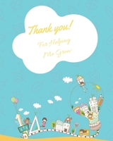 Thank you for helping me grow: Teacher Notebook / Journal For Teacher Gift Retirement / year End Gift 1692807722 Book Cover
