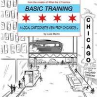 Basic Training: A Local Cartoonist's View from Chicago's L 1329693019 Book Cover