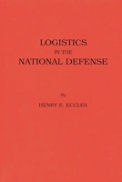 Logistics in the National Defense (Naval War College / Logistics Leadership Series) 0313227160 Book Cover