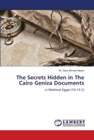 The Secrets Hidden in The Cairo Geniza Documents: in Medieval Egypt 6205507668 Book Cover
