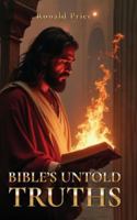 Bible's Untold Truths: Becoming A Man Or Woman Of God B0G11RGC27 Book Cover