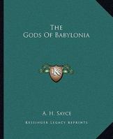 The Gods Of Babylonia 1425466559 Book Cover