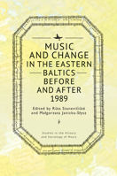 Music and Change in the Eastern Baltics Before and After 1989 1644698943 Book Cover