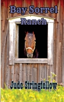 Bay Sorrel Ranch B0CQLFTGH7 Book Cover