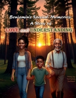 Benjamin's Special Memories: A Story of Love and Understanding: B0FH3WMJWB Book Cover