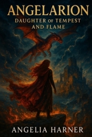 Angelarion Daughter of Tempest and Flame B0FF6JY87Z Book Cover
