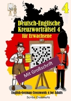 Deutsch-Englische Kreuzworträtsel 4 für Erwachsene: English-German Crosswords 4 for Adults (Dual-language Crosswords) B0CDYRDNZ2 Book Cover