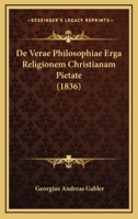 De Verae Philosophiae Erga Religionem Christianam Pietate (1836) 1160063087 Book Cover