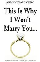 This Is Why I Won't Marry You 1481825593 Book Cover