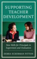 Supporting Teacher Development: New Skills for Principals in Supervision and Evaluation 1475825137 Book Cover