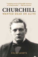 Churchill Wanted Dead Or Alive: Wanted Dead or Alive 0786707046 Book Cover