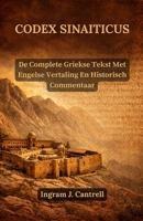 Codex Sinaiticus: De complete Griekse Tekst met Engelse Vertaling en Historisch Commentaar (Dutch Edition) B0GGRQ19H7 Book Cover