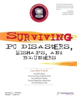 Surviving PC Disasters, Mishaps, and Blunders 1932111980 Book Cover