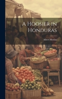 A Hoosier in Honduras 3743337169 Book Cover